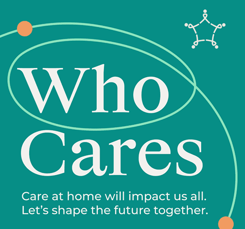 Who Cares - Care at home will impact us all, shaping the future of caregiving.